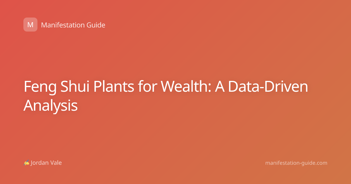 Feng Shui Plants for Wealth: A Data-Driven Analysis
